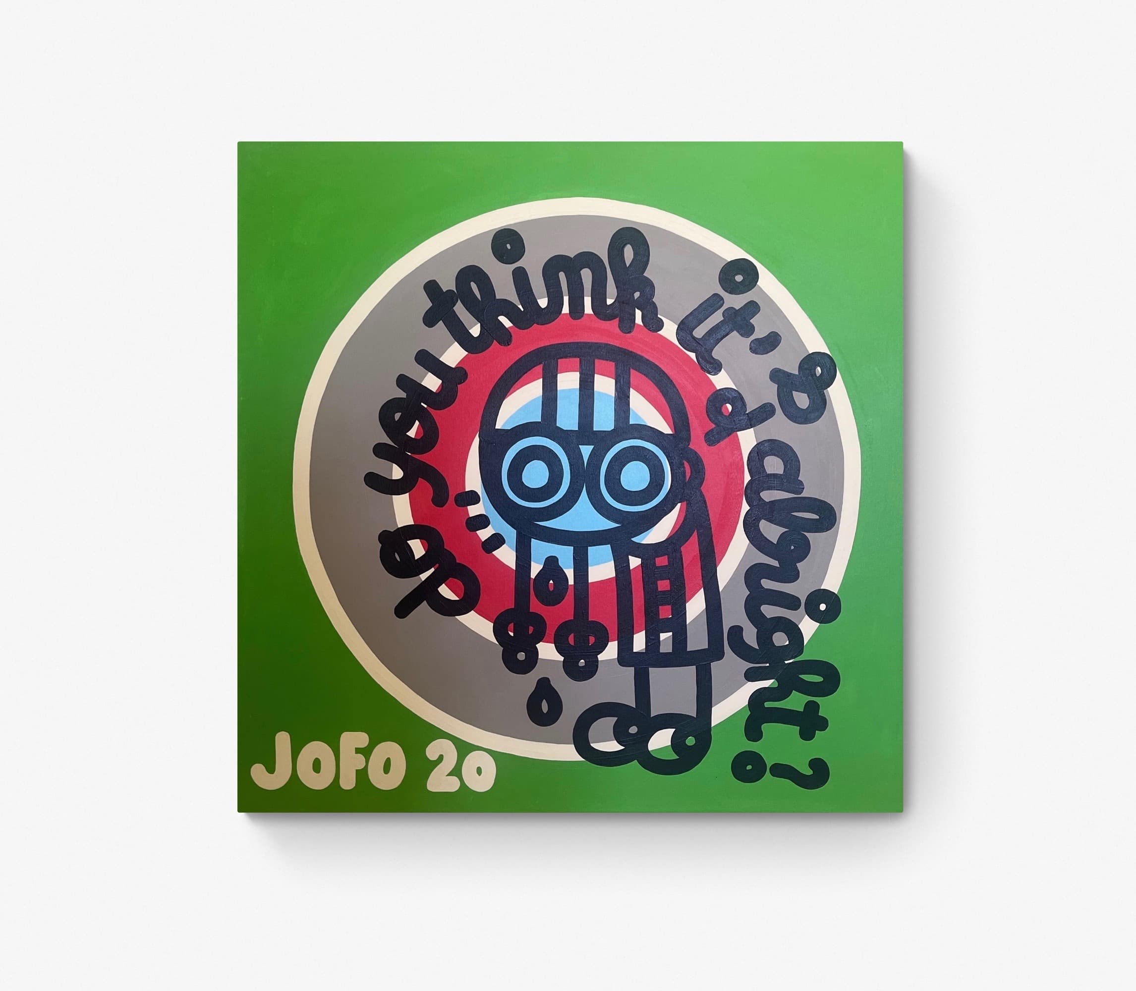 “Do you think it’s alright ?”, Jofo
